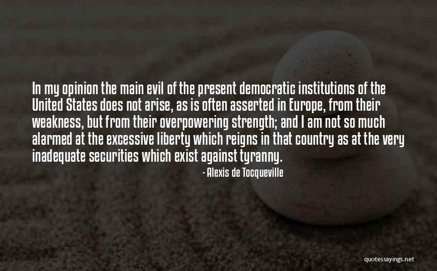 Strength Of The United States Quotes By Alexis De Tocqueville Strength Of The United States Quotes By Alexis De Tocqueville