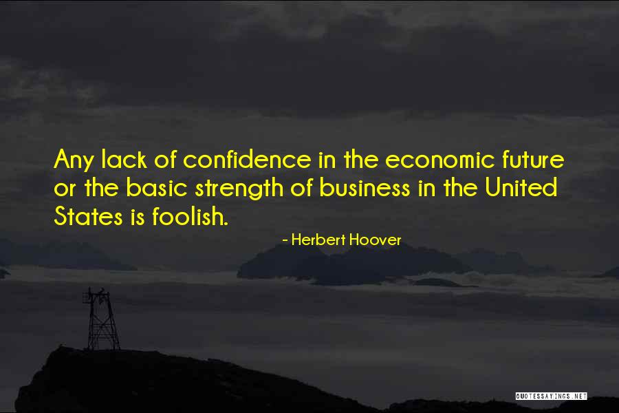 Strength Of The United States Quotes By Herbert Hoover Strength Of The United States Quotes By Herbert Hoover