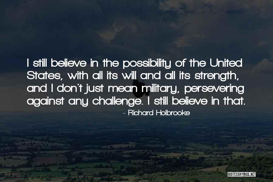 Strength Of The United States Quotes By Richard Holbrooke Strength Of The United States Quotes By Richard Holbrooke