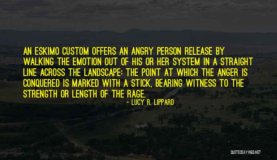 Strength One Line Quotes By Lucy R. Lippard Strength One Line Quotes By Lucy R. Lippard