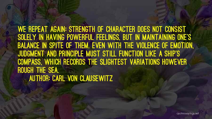 Strength Powerful Quotes By Carl Von Clausewitz