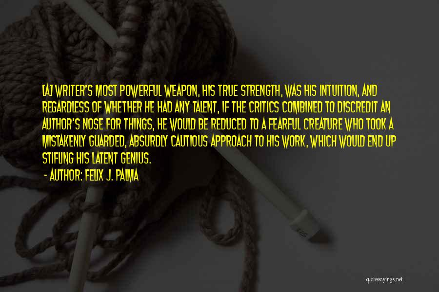 Strength Powerful Quotes By Felix J. Palma