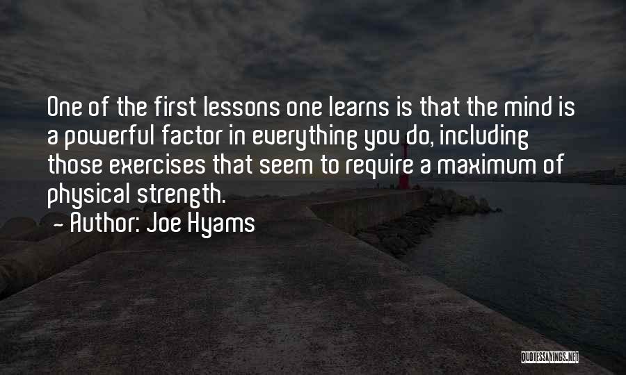 Strength Powerful Quotes By Joe Hyams