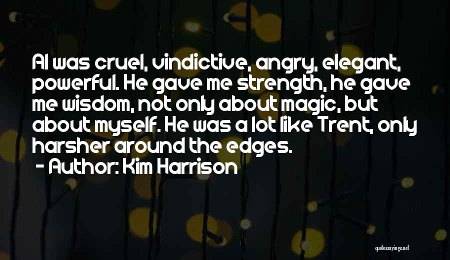 Strength Powerful Quotes By Kim Harrison