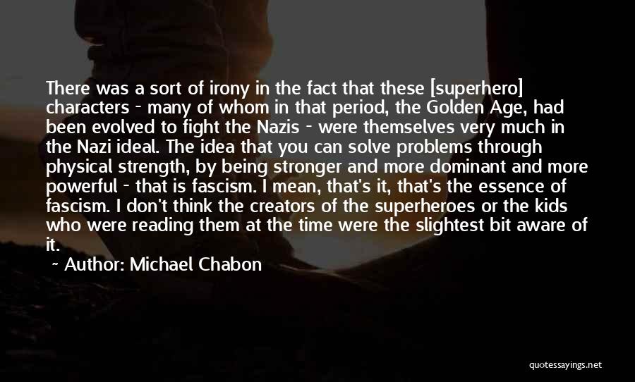 Strength Powerful Quotes By Michael Chabon