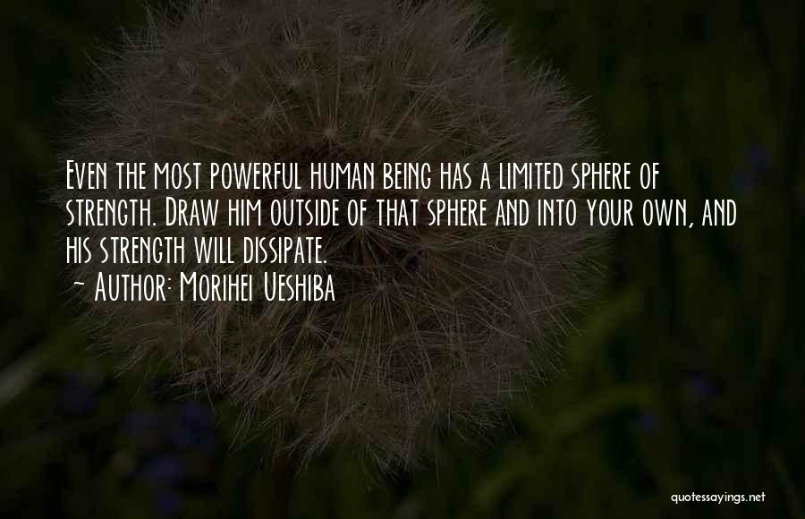 Strength Powerful Quotes By Morihei Ueshiba