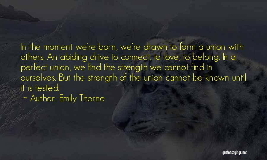 Strength Tested Quotes By Emily Thorne