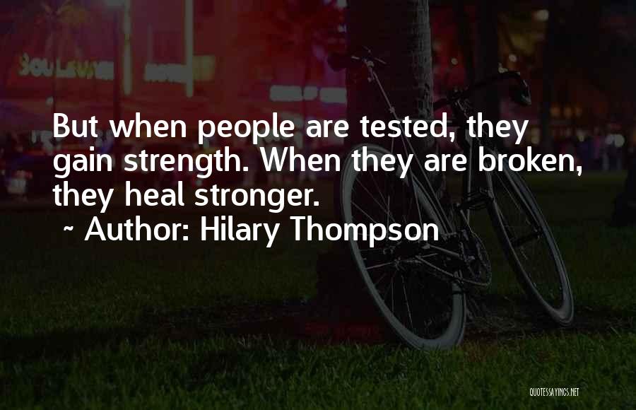 Strength Tested Quotes By Hilary Thompson