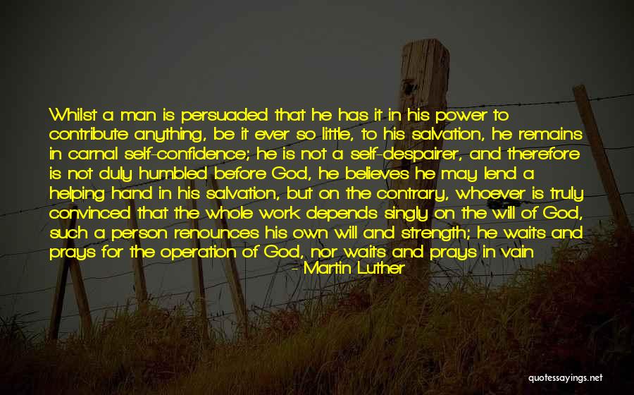 Strength That Can Contribute Quotes By Martin Luther Strength That Can Contribute Quotes By Martin Luther
