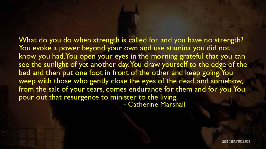 Strength Then Power Quotes By Catherine Marshall Strength Then Power Quotes By Catherine Marshall