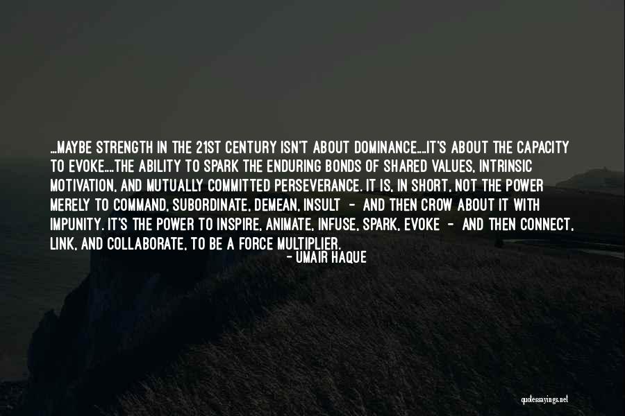 Strength Then Power Quotes By Umair Haque Strength Then Power Quotes By Umair Haque