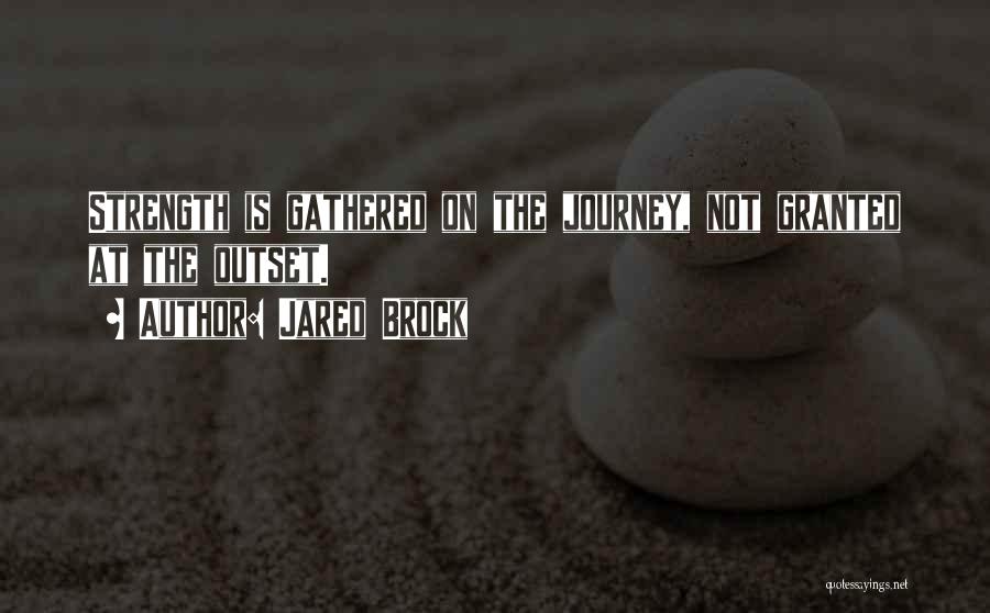 Strength Through Adversity Quotes By Jared Brock