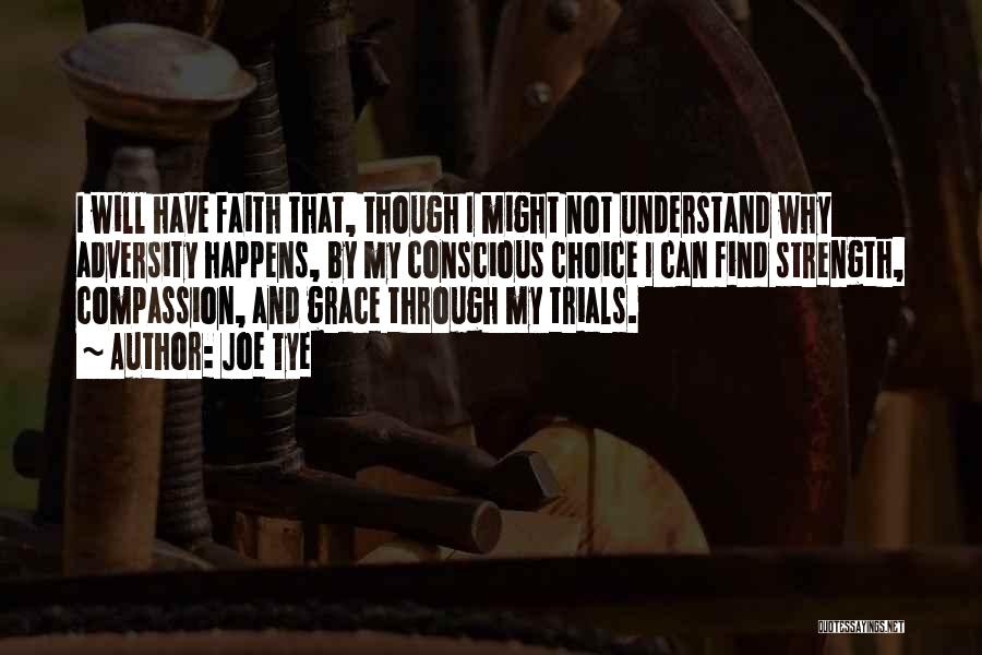 Strength Through Faith Quotes By Joe Tye