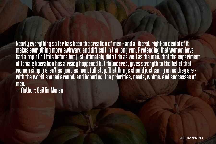 Strength To Carry On Quotes By Caitlin Moran