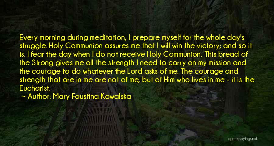 Strength To Carry On Quotes By Mary Faustina Kowalska