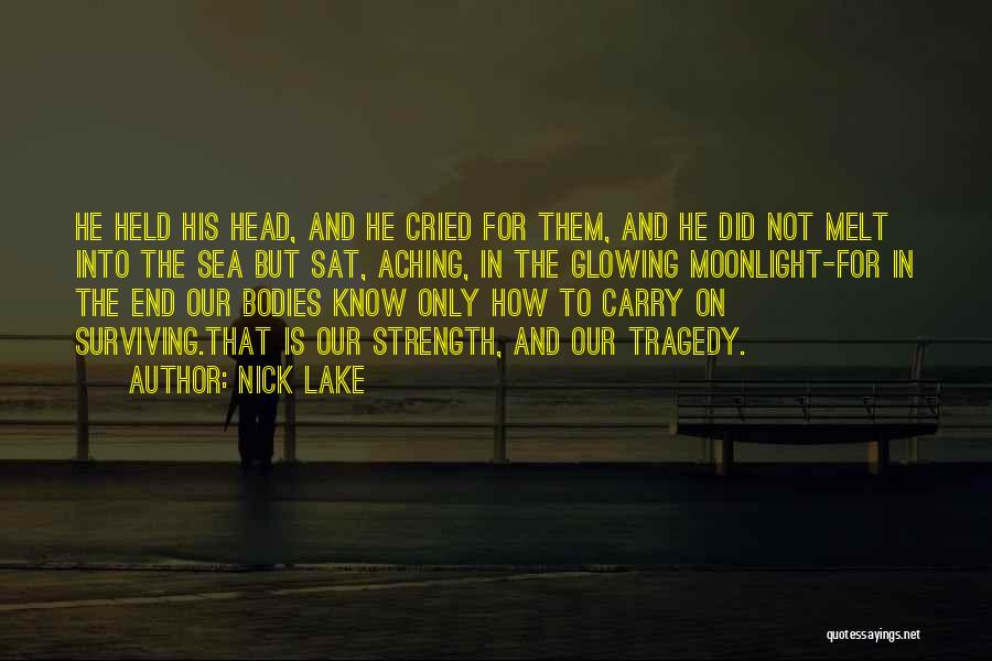 Strength To Carry On Quotes By Nick Lake