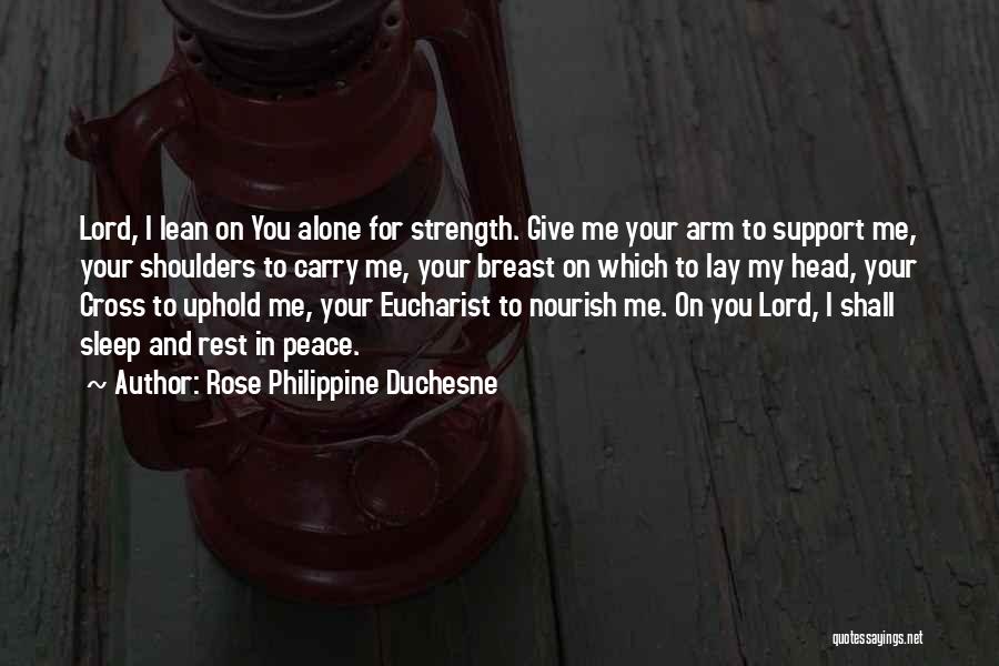 Strength To Carry On Quotes By Rose Philippine Duchesne