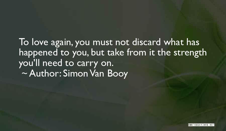 Strength To Carry On Quotes By Simon Van Booy