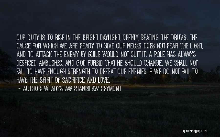Strength To Change Quotes By Wladyslaw Stanislaw Reymont