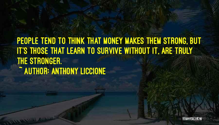 Strength To Endure Quotes By Anthony Liccione