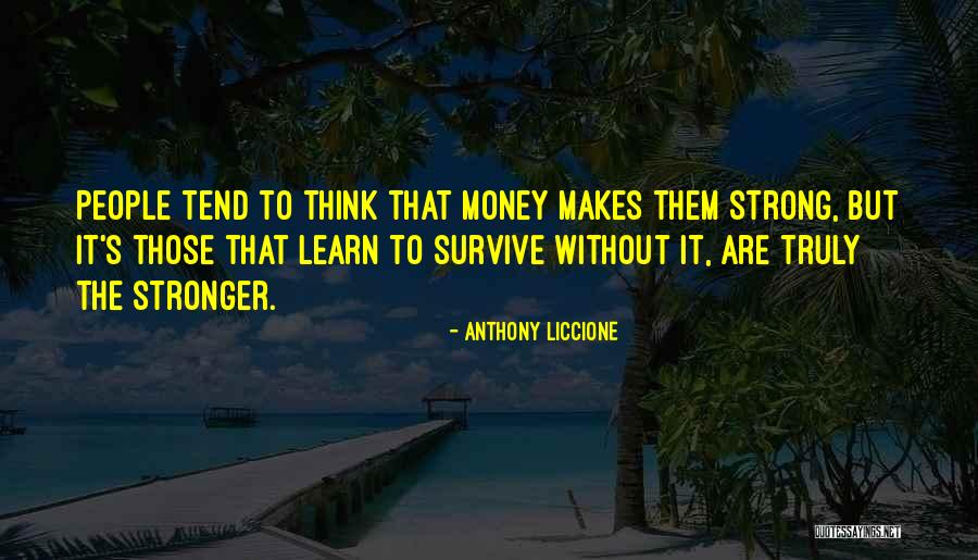 Strength To Endure Quotes By Anthony Liccione
