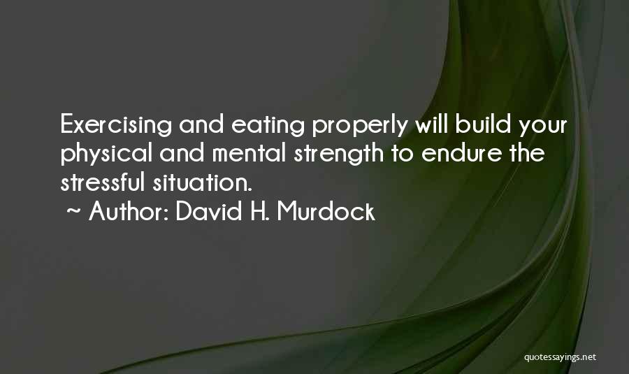 Strength To Endure Quotes By David H. Murdock