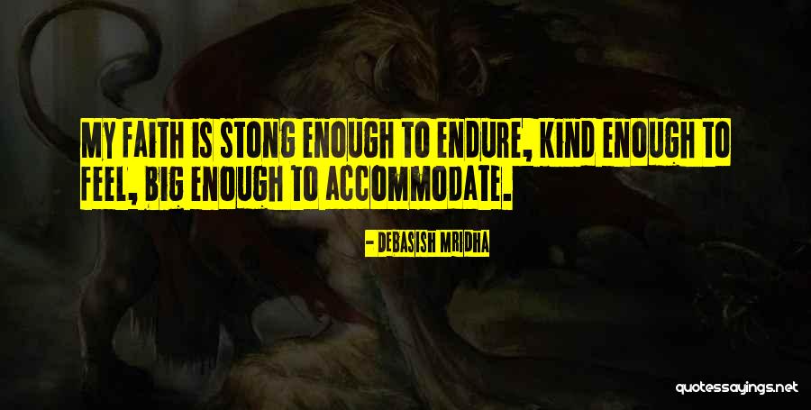 Strength To Endure Quotes By Debasish Mridha