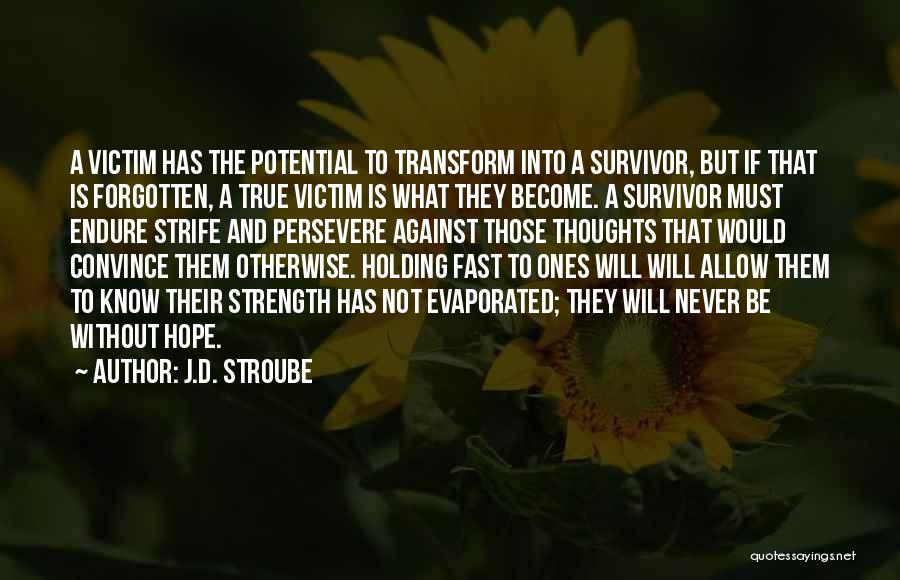 Strength To Endure Quotes By J.D. Stroube