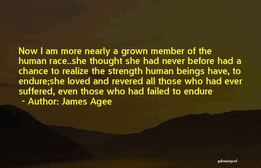 Strength To Endure Quotes By James Agee