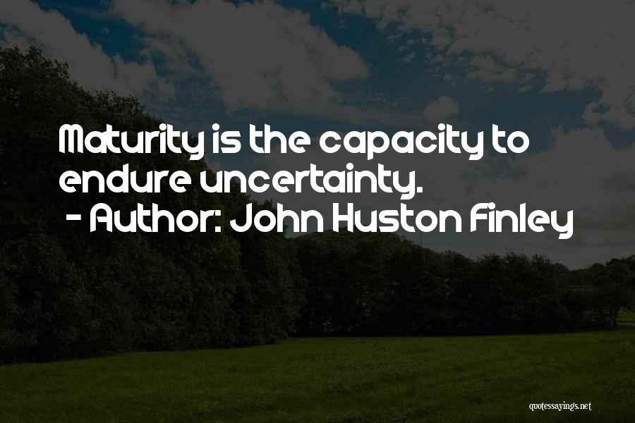 Strength To Endure Quotes By John Huston Finley