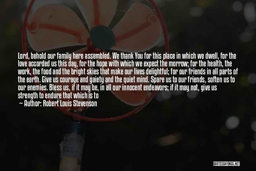 Strength To Endure Quotes By Robert Louis Stevenson