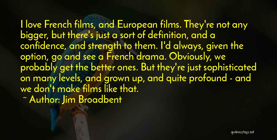 Strength To Get Better Quotes By Jim Broadbent