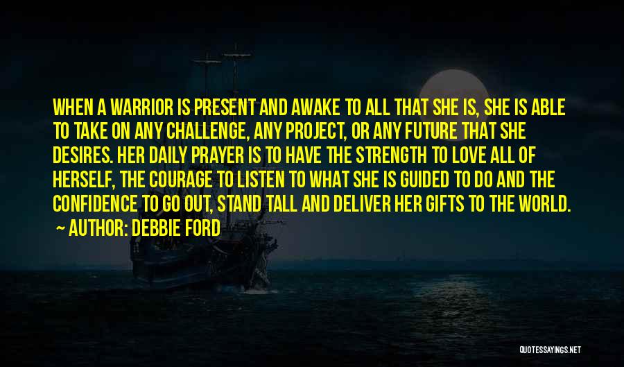 Strength To Go On Quotes By Debbie Ford