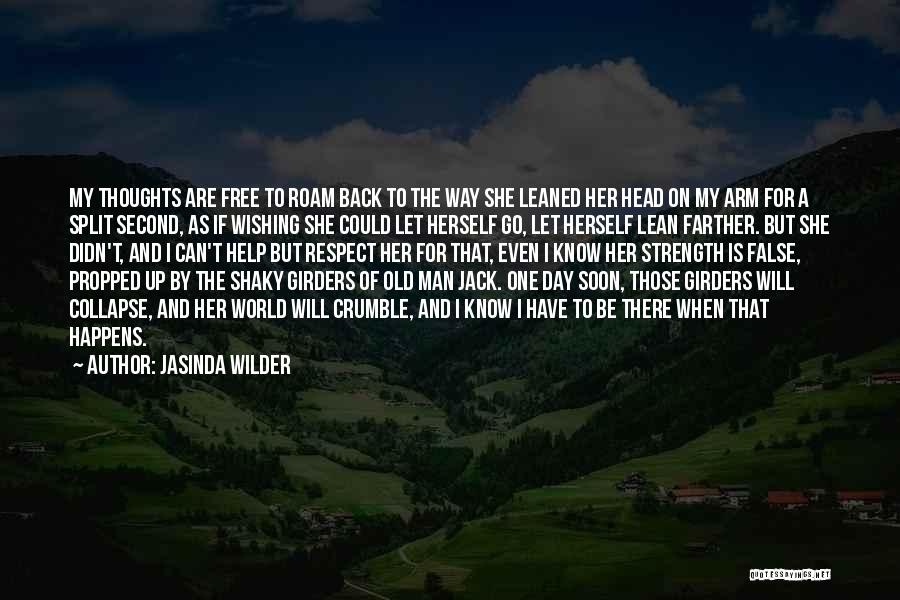 Strength To Go On Quotes By Jasinda Wilder