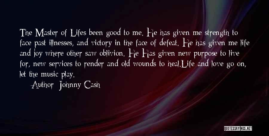Strength To Go On Quotes By Johnny Cash
