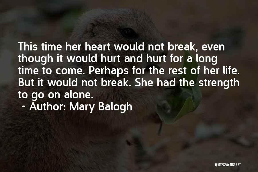 Strength To Go On Quotes By Mary Balogh
