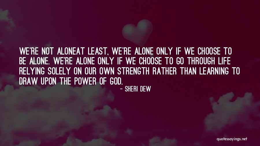 Strength To Go On Quotes By Sheri Dew Strength To Go On Quotes By Sheri Dew