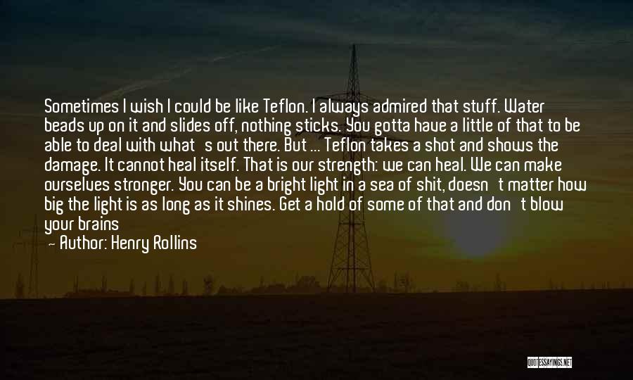 Strength To Hold On Quotes By Henry Rollins