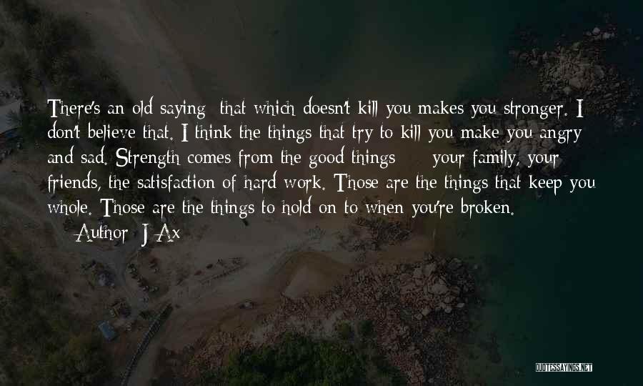 Strength To Hold On Quotes By J-Ax