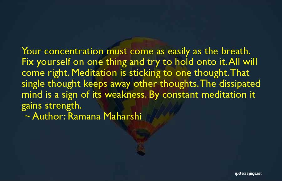 Strength To Hold On Quotes By Ramana Maharshi