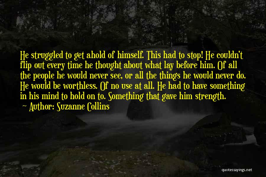 Strength To Hold On Quotes By Suzanne Collins