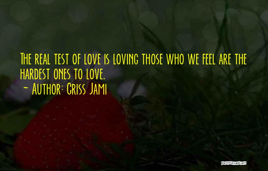 Strength To Love Quotes By Criss Jami