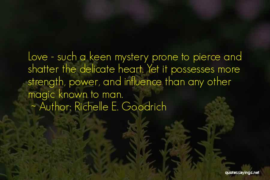 Strength To Love Quotes By Richelle E. Goodrich