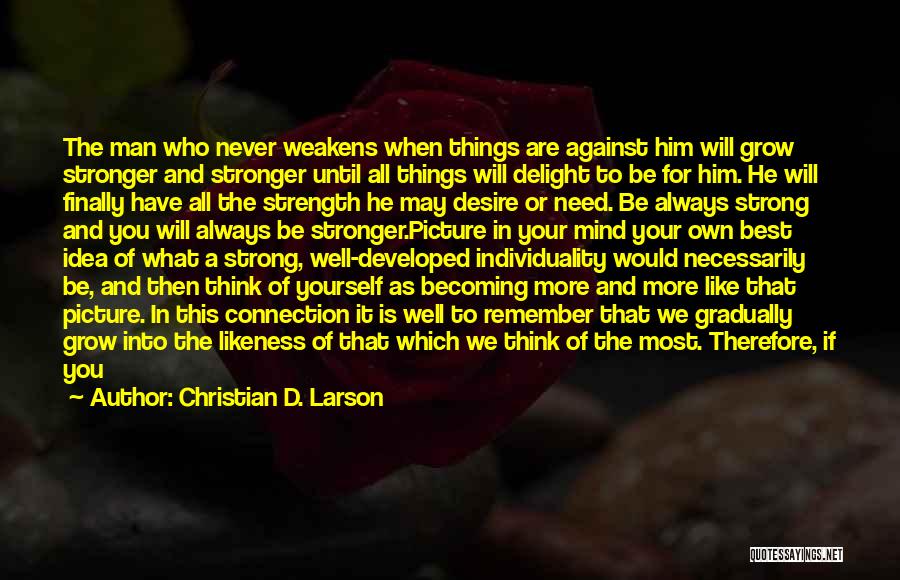 Strength To Move Quotes By Christian D. Larson