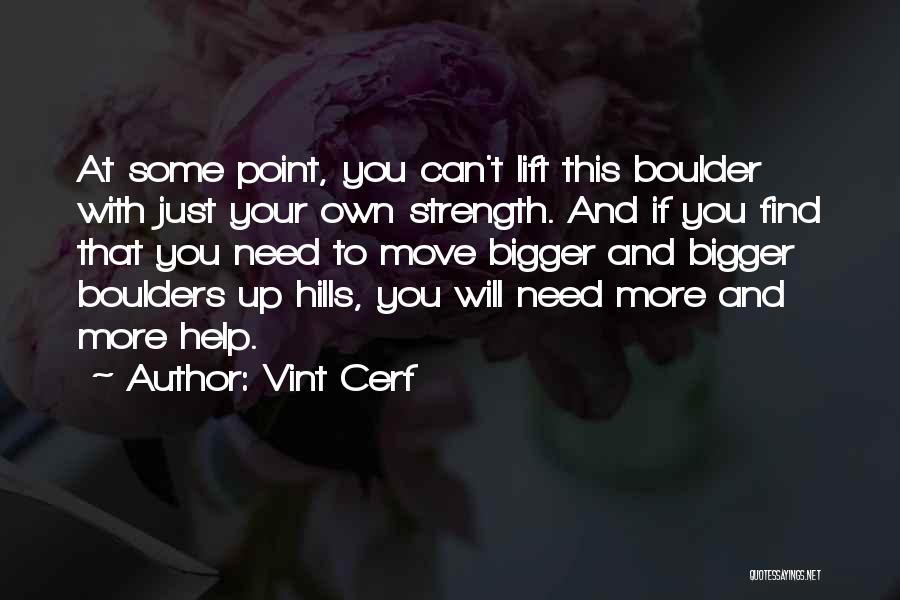 Strength To Move Quotes By Vint Cerf