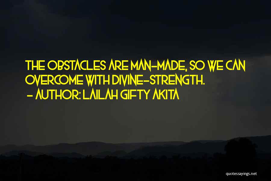 Strength To Overcome Obstacles Quotes By Lailah Gifty Akita