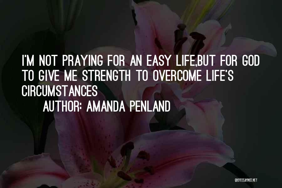 Strength To Overcome Quotes By Amanda Penland