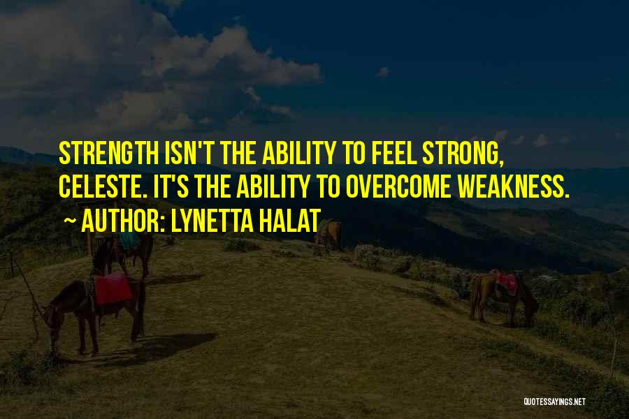 Strength To Overcome Quotes By Lynetta Halat