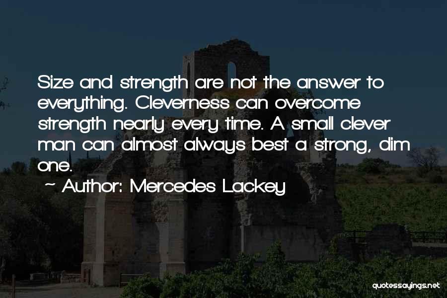 Strength To Overcome Quotes By Mercedes Lackey