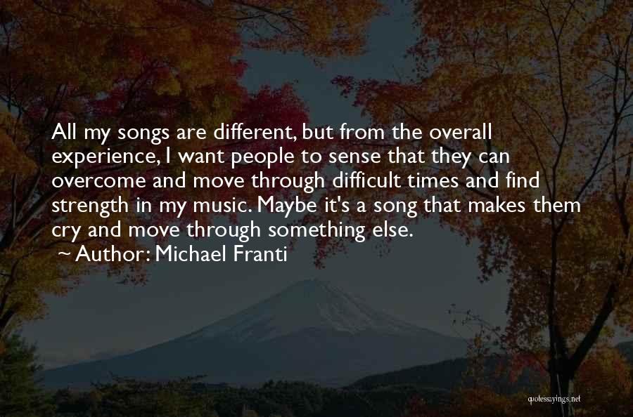 Strength To Overcome Quotes By Michael Franti